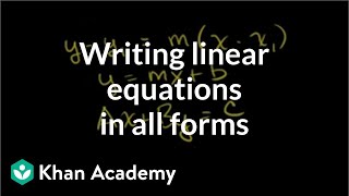 Writing equations in all forms  Algebra I  Khan Academy [upl. by Meluhs947]