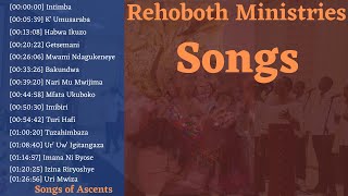 INDIRIMBO ZA REHOBOTH MINISTRIES  1HOUR35MIN NON STOP  Songs of Ascents [upl. by Maibach118]