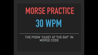 30 wpm Morse Code Practice  Casey at the Bat [upl. by Revell]