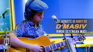 DMASIV  Rindu Setengah Mati Live Acoustic ABBEY RD [upl. by Aihsat]