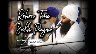 Rehm Teree Sukh Paayaa  ਰਹਮ ਤੇਰੀ ਸੁਖੁ ਪਾਇਆ  Melaka  Shabad Kirtan [upl. by Galina49]