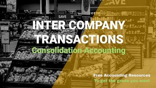 InterCompany Transactions  Elimination Consolidation Accounting [upl. by Nikkie]