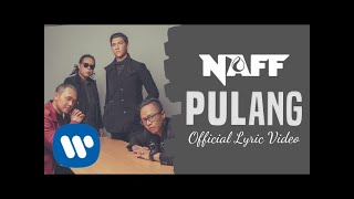 NAFF  Pulang Official Lyric Video [upl. by Aridni]