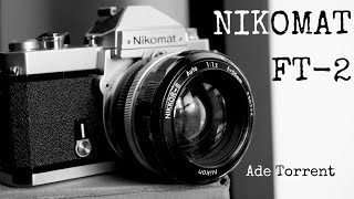 Nikon Nikomat FT2 Nikkormat  Nikons Low Cost Wonder [upl. by Htebharas]