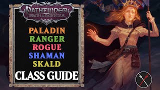 Pathfinder Wrath of the Righteous Classes Guide  Paladin Ranger Rogue Shaman amp Skald [upl. by Nanaek]