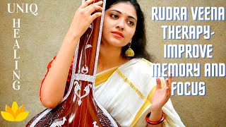 Rudra Veena Therapy  Improve Memory Focus Relaxing Instrumental Classical Music   UNIQ Healing [upl. by Ariec]