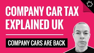 Company Car Tax Explained UK  How Do Company Cars Work [upl. by Langill]