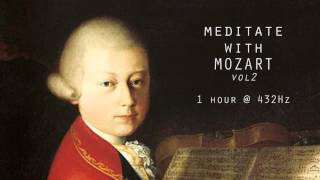 Meditate with Mozart  432Hz Classical Music  Vol 2 [upl. by Sanbo98]