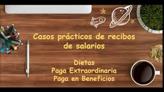 Nómina con Paga Extra Paga en Beneficios y Dietas [upl. by Winna]