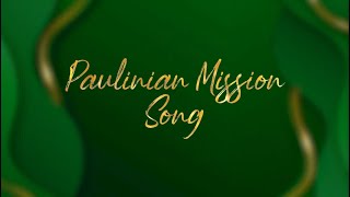 Paulinian Mission Song│Musica Paulinos [upl. by Ohare797]