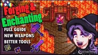 Forge and Enchanting GUIDE in Stardew Valley  New Weapons  Better Tools  Ring Merging [upl. by Nalyd612]