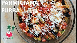 PARMIGIANA FURBA Senza friggere Ricetta Melanzane al forno pasticcio di melanzane [upl. by Alyacim]