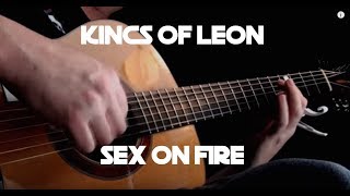 Kings Of Leon  Sex On Fire  Fingerstyle Guitar [upl. by Kcir]