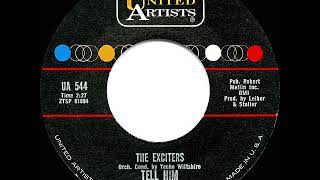 1963 HITS ARCHIVE Tell Him  Exciters 45 single version [upl. by Rollins]