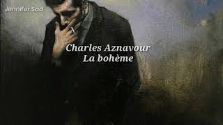 Charles Aznavour  La bohème「Sub Español Lyrics」 [upl. by Ladonna]