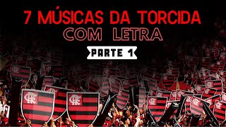 MÚSICAS DA TORCIDA DO FLAMENGO COM LETRA  PARTE 1 [upl. by Everick603]