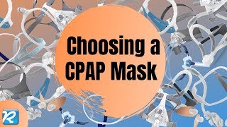 Choosing a CPAP Mask A Beginners Guide Sleep Apnea 101  How do I Choose a CPAP Mask [upl. by Eelyma]