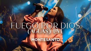 Montesanto  Fuego Por Dios Aguas Live  Vídeo Oficial [upl. by Eb538]