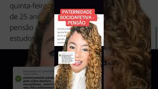 PATERNIDADE SOCIOAFETIVA  PENSÃO ‼️ direito familia [upl. by Aisital]