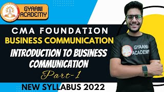 CMA Foundation Business Communication  Introduction To Business Communication  Gyaani Academy [upl. by Hakceber]