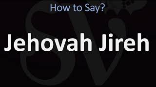 How to Pronounce Jehovah Jireh CORRECTLY [upl. by Adnohrahs]