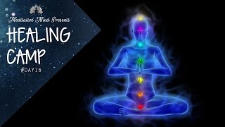 Unblock All 7 Chakras  Guided Meditation  Healing Camp 16 [upl. by Anawik132]