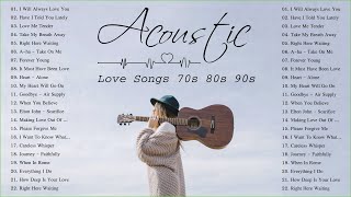 Acoustic Love Songs 70s 80s 90s  Top Classic Love Songs Of All Time [upl. by Vassili753]