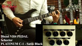 Diezel VH4 PEDAL  Schecter PLATINUM C1 [upl. by Ardene441]