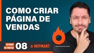 Como criar uma página de Vendas 🔥 HOTMART NA PRÁTICA 08 [upl. by Olegnaid]