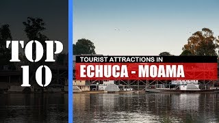 TOP 10 ECHUCA  MOAMA Attractions Things to Do amp See [upl. by Gascony]