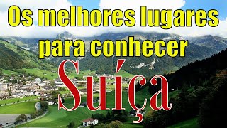 Os melhores lugares para conhecer na Suíça [upl. by Filler411]