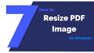 How to Resize PDF Image on Windows  PDFelement 7 [upl. by Edecrem476]