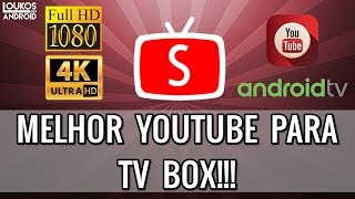 O MELHOR e MAIS OTIMIZADO YOUTUBE para QUALQUER TV BOX ANDROID  Smart Youtube TV [upl. by Surad]