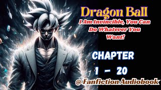 Dragon Ball I Am Invincible You Can Do Whatever You Want Chapter 1  20 [upl. by Huskey796]