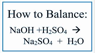 How to Balance NaOH  H2SO4  Na2SO4  H2O [upl. by Ayama]