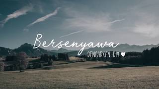 Dengarkan Dia  Bersenyawa Official Lyric Video [upl. by Rube]