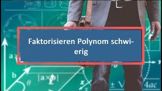 Faktorisieren Polynom schwierig [upl. by Liba882]