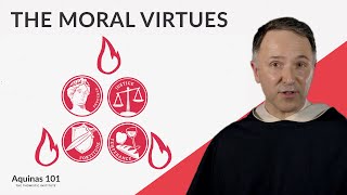 The Moral Virtues Aquinas 101 [upl. by Parnell816]