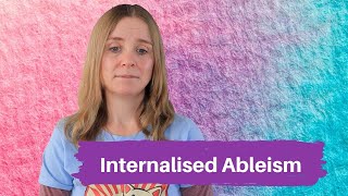 Internalised Ablism [upl. by Hnid]