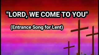 Lord We Come to you Entrance song for Lent EdgarTabiolo [upl. by Brigham]