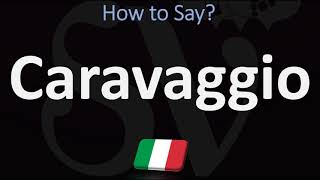 How to Pronounce Caravaggio CORRECTLY [upl. by Otirecul]