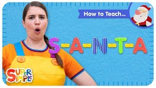 How To Teach the Super Simple Song quotSANTAquot  Preschool Teaching Tips [upl. by Jepum839]