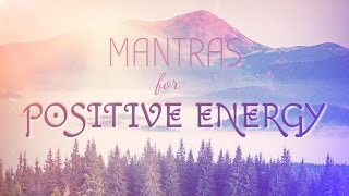 6 Powerful Mantras for Positive Energy  Mantra Meditation Music [upl. by Esylla942]