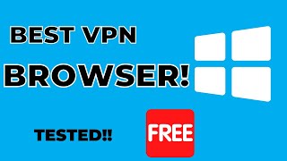 Best FREE VPN BROWSER For PC FASTEST SAFEST 2021 [upl. by Violette279]