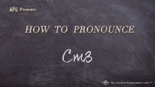 How to Pronounce Cm3 Real Life Examples [upl. by Malo]