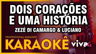 Dois Corações e uma História KARAOKE Zezé Di Camargo amp Luciano🎤 [upl. by Eceirehs]