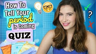 How to Tell Your Period Is Coming  QUIZ [upl. by Blanka]