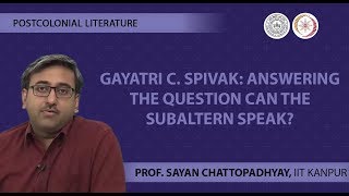 Lecture 17 Gayatri C Spivak Answering the question Can the Subaltern Speak [upl. by Stearn]