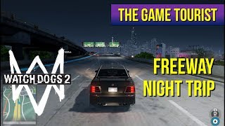 The Game Tourist Watch Dogs 2  Freeway Night Road Trip San Francisco [upl. by Oravla143]