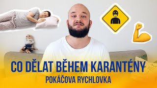 Co dělat běhěm karantény  POKÁČOVA RYCHLOVKA [upl. by Drape]